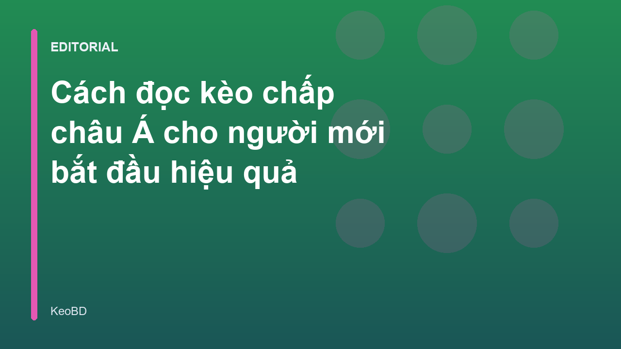Hướng dẫn đọc kèo chấp châu Á cho người mới